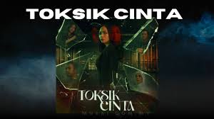 Toksik Cinta Tonton Original